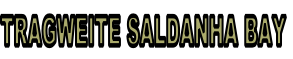 TRAGWEITE SALDANHA BAY
